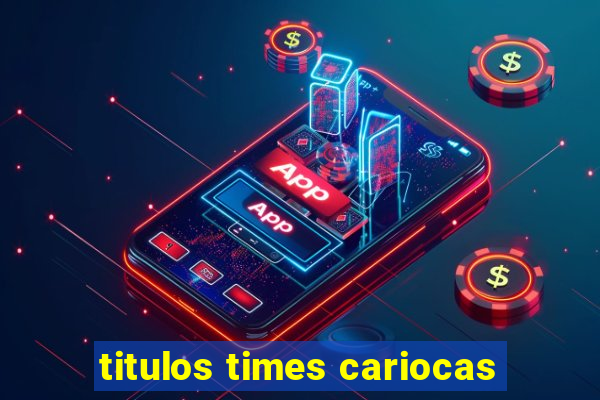 titulos times cariocas